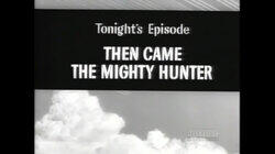 Then Came the Mighty Hunter Then Came the Mighty Hunter