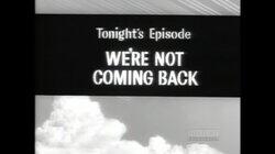 We're Not Coming Back We're Not Coming Back
