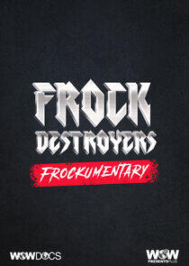 Frock Destroyers: Frockumentary