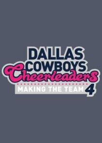 Dallas Cowboys Cheerleaders: Making the Team - Season 4