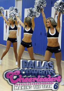 Dallas Cowboys Cheerleaders: Making the Team - Season 6