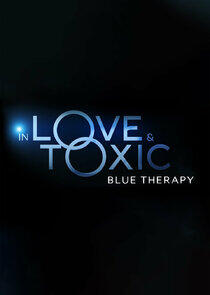 In Love & Toxic: Blue Therapy