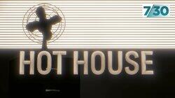 Hot House