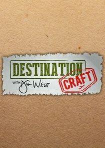 Destination Craft with Jim West