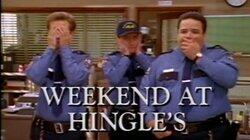 Weekend at Hingle's