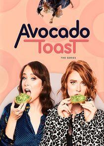 Avocado Toast: The Series