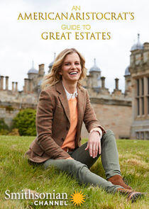 An American Aristocrat's Guide to Great Estates - Season 1