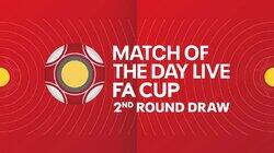 The FA Cup Second Round Draw