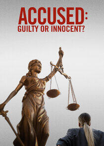 Accused: Guilty or Innocent? Accused: Guilty or Innocent?