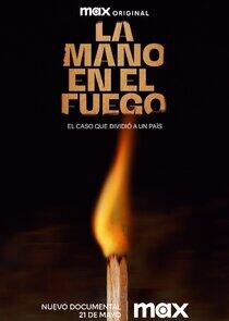 La Mano En El Fuego