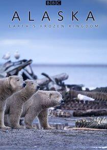 Alaska: Earth's Frozen Kingdom - Season 1