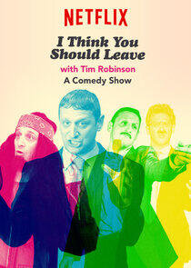 I Think You Should Leave with Tim Robinson - Season 1