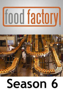 Food Factory - Season 6