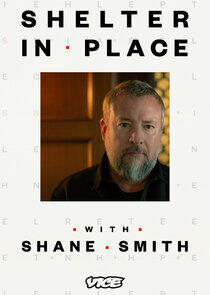 Shelter in Place with Shane Smith