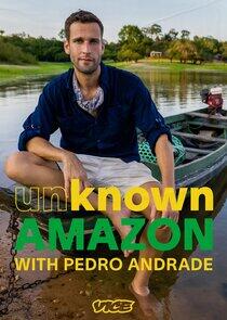 Unknown Amazon with Pedro Andrade