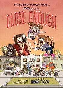 Close Enough - Season 1