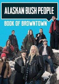 Alaskan Bush People: Book of Browntown