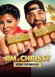 Jim & Chrissy Vow or Never