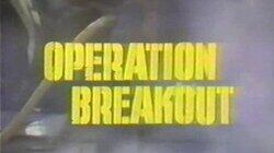 Operation Breakout