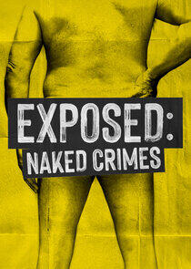 Exposed: Naked Crimes