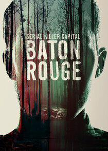 Serial Killer Capital: Baton Rouge