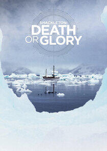 Shackleton: Death or Glory