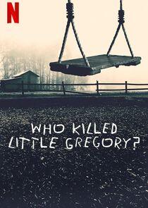 Who Killed Little Gregory?