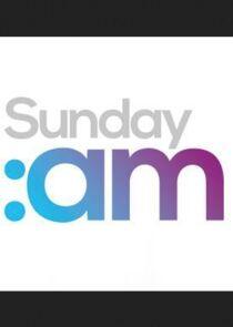 Sunday: AM