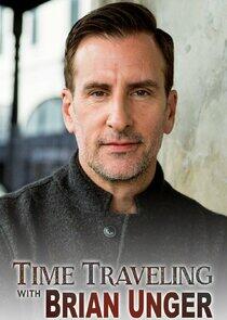 Time Traveling with Brian Unger