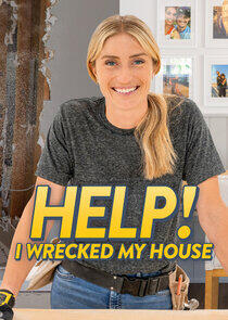 Help! I Wrecked My House