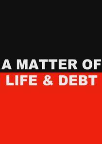 A Matter of Life and Debt