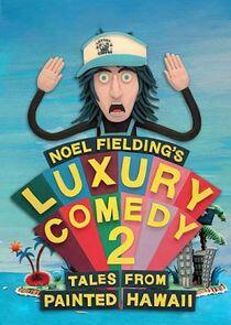 Noel Fielding's Luxury Comedy - Season 2