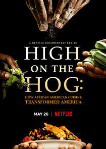 High on the Hog: How African American Cuisine Transformed America - Season 1