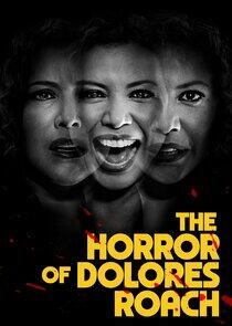 The Horror of Dolores Roach