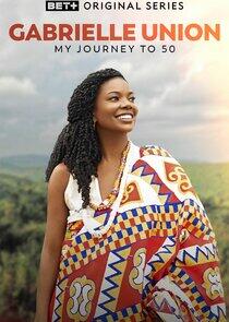 Gabrielle Union: My Journey to 50