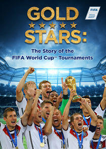 Gold Stars: The Story of the FIFA World Cup Tournaments