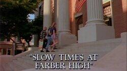 Slow Times at Farber High