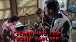 Searching for Boris Karloff [a.k.a. She's Alive II]