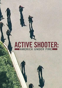 Active Shooter: America Under Fire - Season 1