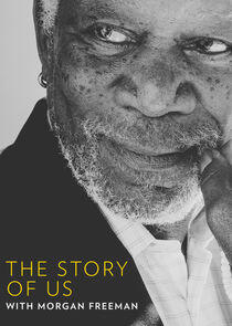 The Story of Us with Morgan Freeman