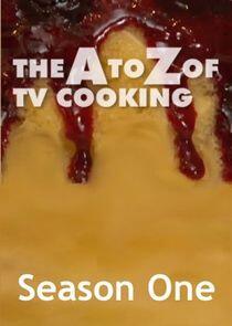 The A to Z of TV Cooking - Season 1