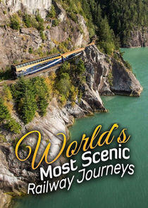 World's Most Scenic Railway Journeys