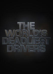 World's Deadliest Drivers