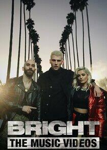 Bright: The Music Videos