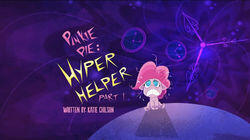 Pinkie Pie: Hyper-Helper - Part 1