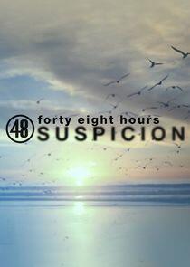 48 Hours: Suspicion