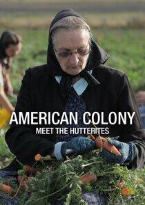 American Colony: Meet the Hutterites