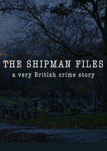 The Shipman Files: A Very British Crime Story