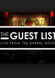 The Guest List: Live from the Barrel House