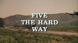 Five the Hard Way